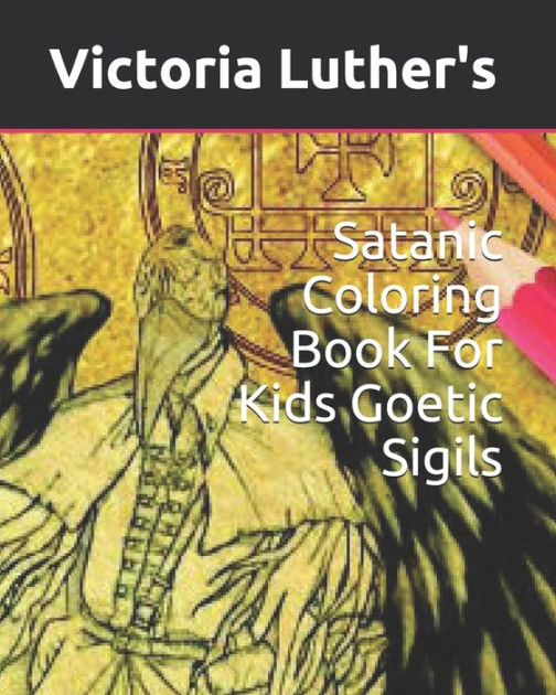 Satanic Coloring Book For Kids Goetic Sigils by Victoria Luther