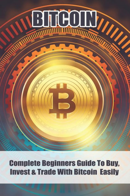 beginners guide to investing in bitcoin