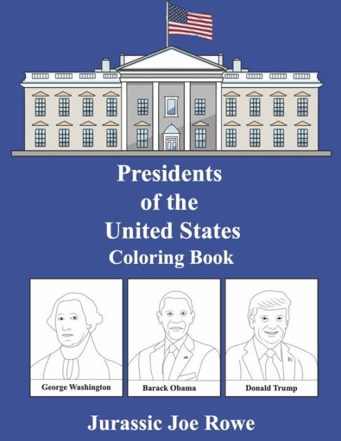 Presidents of the United States Coloring Book: Color and Learn About