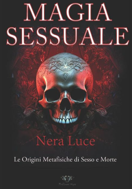 La Magia Sessuale Una Panoramica Sulle Origini Metafisiche Della Sex Magick By Nera Luce 3226