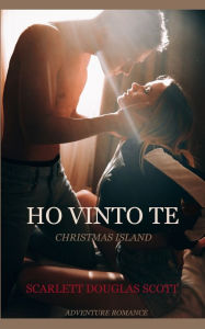 Title: HO VINTO TE: Christmas Island series, Author: Scarlett Douglas Scott