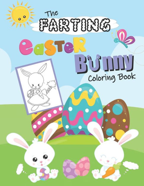 The Farting Easter Bunny Coloring Book Cute And Funny Coloring Book For