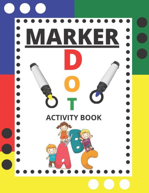 Dot Markers Activity Book ABC Dinosaurs: Dot Marker Coloring