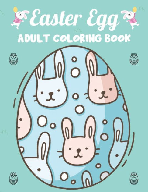 Easter Egg Adult Coloring Book 88 Pages Adult Easter Egg Coloring Book