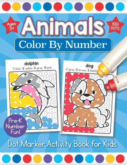 Animals Color By Number Dot Marker Activity Book for Kids: Easy