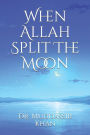 When Allah Split The Moon