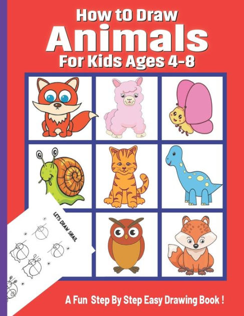 How To Draw Animals for Kids Ages 4-8: A Drawing Book for