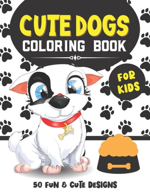 Cute Dogs Coloring Pages For Kids Age 4-8 : 12 Adorable Cartoon