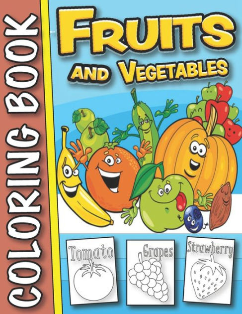 Fruits and Vegetables Coloring Book: Fresh Vegetables and ...