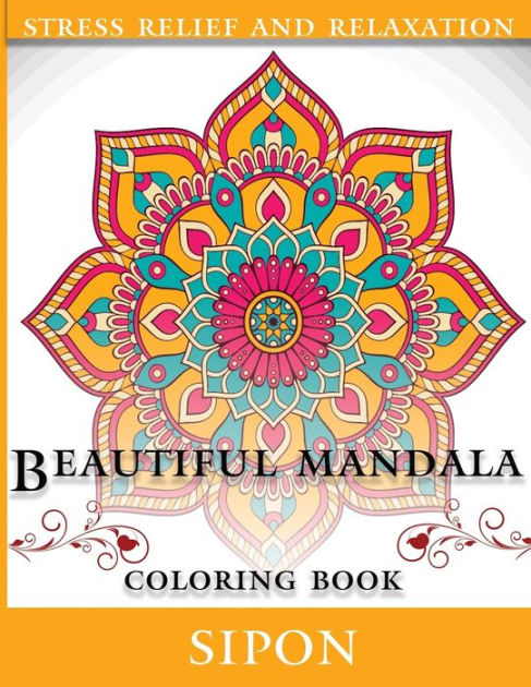 Beautiful Mandala Coloring Book: An Adults coloring book for