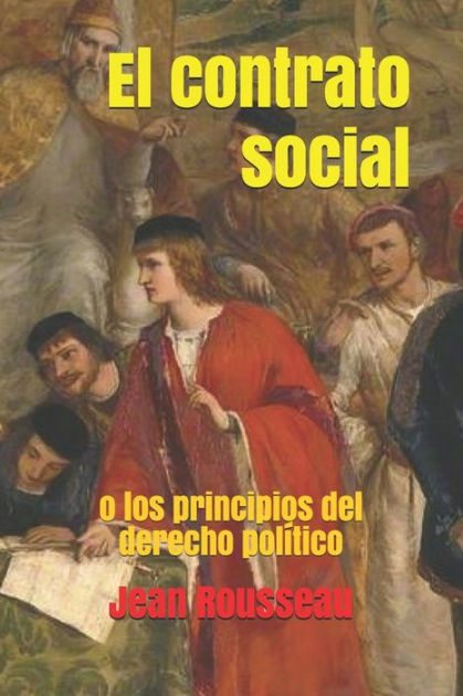 El Contrato Social O Los Principios Del Derecho Pol Tico By Jean