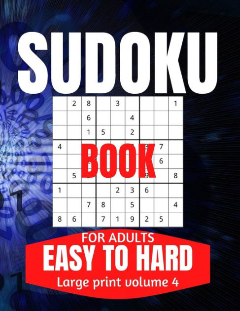 Sudoku Book For Adults Easy To Hard Large Print Sudoku Puzzle For