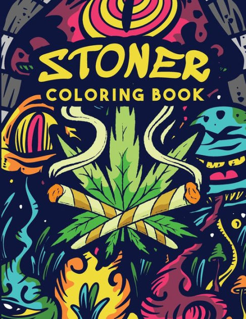 Stoner Coloring Book: Trippy Adult Coloring Book Stoner's Psychedelic