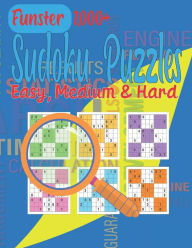 Title: Funster 1,000+ Sudoku Puzzles Easy, Medium & Hard: Sudoku puzzle book for adults with a Huge Supply and Solutions of Puzzles Giant Puzzles Get An ... (World's Big Challenge Sudoku for Adults), Author: Sudoku Puzzles YAYA