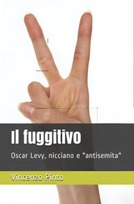 Title: Il fuggitivo: Oscar Levy, nicciano e 