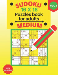 Title: Sudoku 16 X 16 medium Puzzles - volume 3: medium Sudoku 16 X 16 Puzzles book for adults with Solutions - Large Print - One Puzzle Per Page (Volume 3), Author: Houss Edition