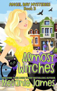 Title: Almost Witches, Author: Melanie James