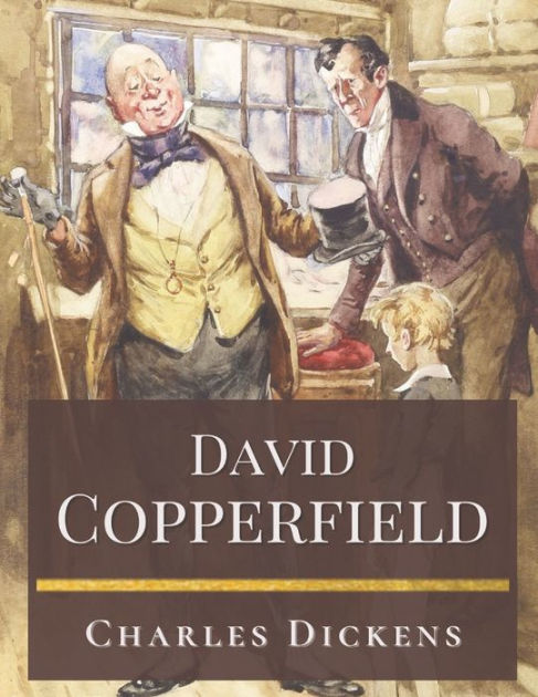 David Copperfield Original Classics And Annotated By Charles Dickens Paperback Barnes And Noble® 2256