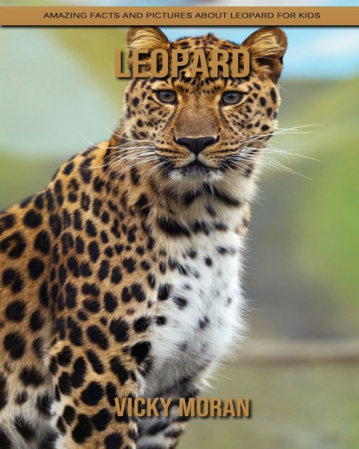 Leopard: Amazing Facts And Pictures About Leopard For Kids By Vicky ...