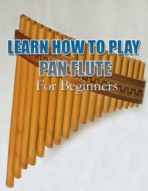 learn-how-to-play-pan-flute-for-beginners-by-mario-espinoza-paperback