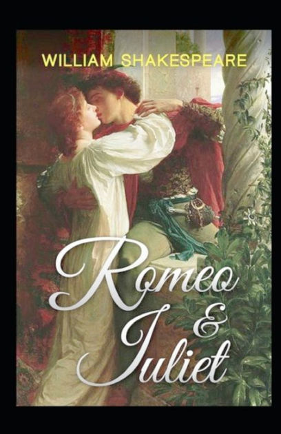 Romeo And Juliet Illustarted By William Shakespeare Paperback Barnes And Noble®