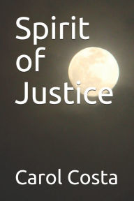 Title: Spirit of Justice, Author: Carol Costa