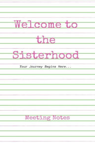 Title: Welcome To The Sisterhood Soror: Your Journey Begins Here..., Author: Lita Woods