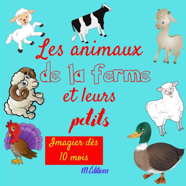Les animaux de la ferme et leurs petits Imagier pour enfant dès 10