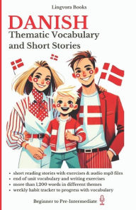 Title: Danish: Thematic Vocabulary and Short Stories, Author: Lingvora Books