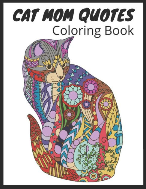 Cat Mom Quotes Coloring Book: cat coloring book for adults: Cat Mom