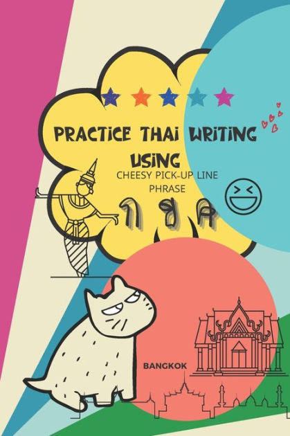 Practice Thai Writing Using Cheesy Thai Pick Up Lines Phrase Learning