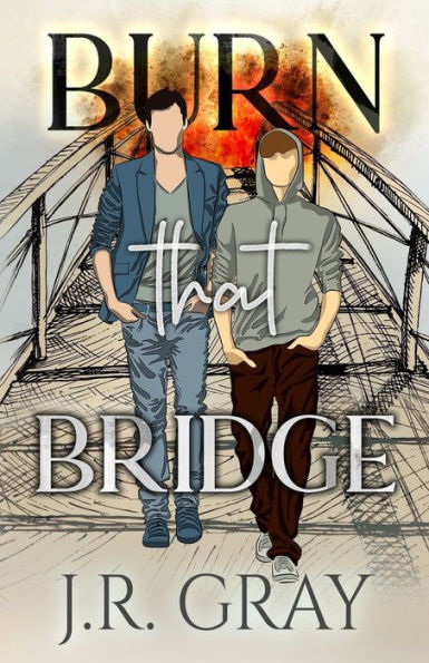 Burn That Bridge