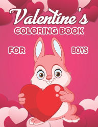 Title: Valentine's Coloring Book for Boys: Valentine's Day Coloring Book - A Very Cute Coloring Book for Little Boys with Valentine Day Theme, The Ultimate Valentine's Day Coloring Gift Book for Children's, Author: Preschooler Book Publisher