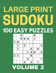 Title: Large Print Sudoku - 100 Easy Puzzles - Volume 2 - One Puzzle Per Page - Puzzle Book for Adults, Author: Chase Singleton