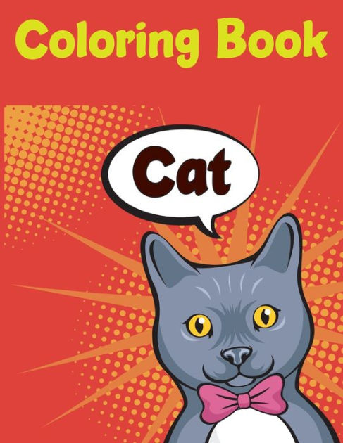 Cat Coloring Book: Cat Coloring Books For Kids Ages 4-8 by Joynal Press
