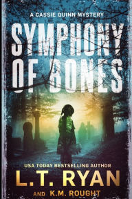 Title: Symphony of Bones: A Cassie Quinn Mystery, Author: K M Rought