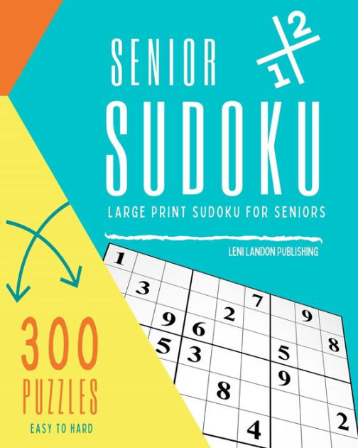 Senior Sudoku Large Print Sudoku for Seniors by Leni Landon, Paperback