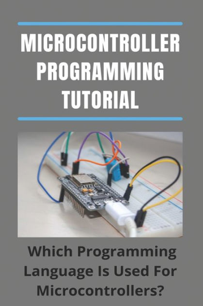 Microcontroller Programming Tutorial: Which Programming Language Is ... Circuit Diagram