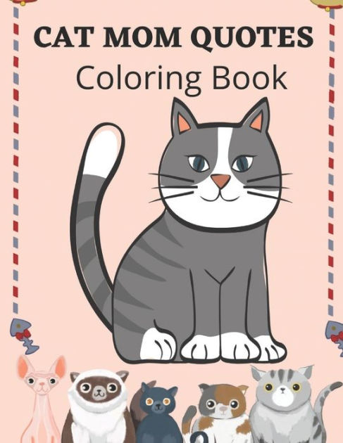 Cat Mom Quotes Coloring Book: Cat Coloring Book: Cat Mom Coloring Book For  Adults a book by Af Book Publisher