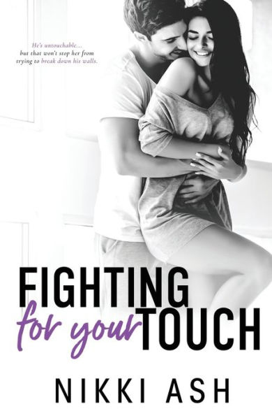 Fighting For Your Touch: A Roommates-to-Lovers Romance