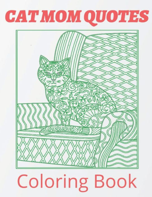 Cat Mom Quotes Coloring Book: cat coloring book for adults: Cat Mom