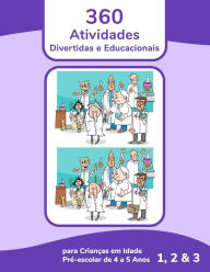 Title: 360 Atividades Divertidas e Educacionais para Crianças em Idade Pré-escolar de 4 a 5 Anos 1, 2 & 3, Author: Nick Snels