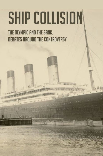 Ship Collision-the Olympic And The Sank, Debates Around The Controversy 