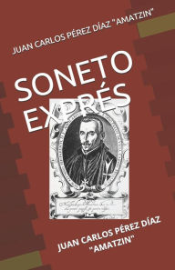 Title: SONETO EXPRÉS, Author: JUAN CARLOS PÉREZ DÍAZ