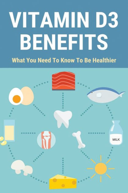 Vitamin D3 Benefits What You Need To Know To Be Healthier Vitamin D Foods For Vegetarians By Tegan Southall Paperback Barnes Noble