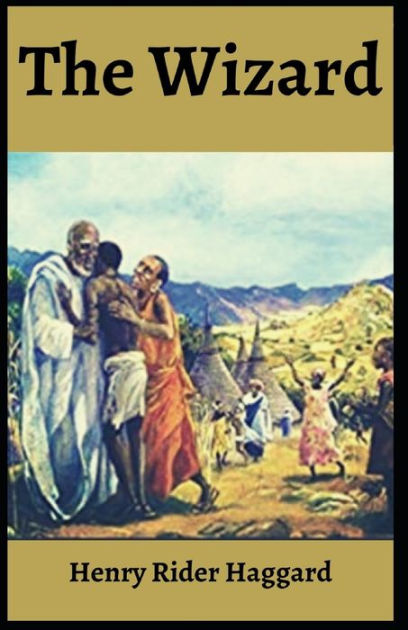 The Wizard Henry Rider Haggard Adventure Fiction Novel Classics