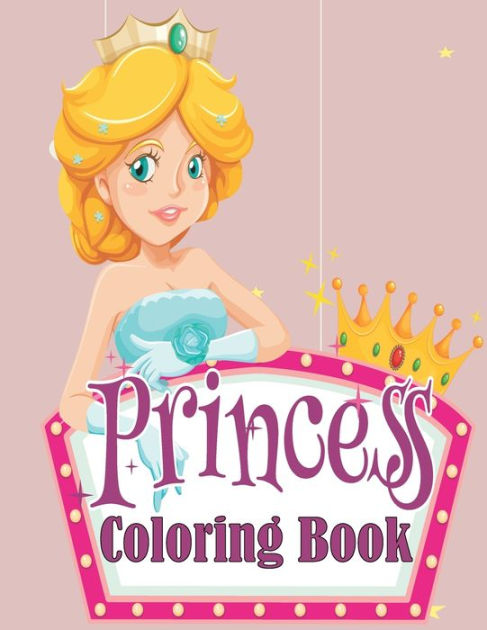 Princess Coloring Book For Kids: Princess Coloring Book for Girls