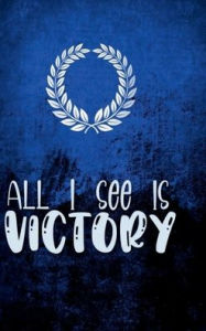 Title: ALL I SEE IS VICTORY - Daily Gratitude Journal 200 Days Motivational Diary for Men and Women - Dark Navy Blue Pattern: HARDCOVER - Cultivate an Attitude of Gratitude - Fat Productivity Notebook with Motivational Quotes 5 Minute Memory Book, Author: Thankful Grateful Blessed