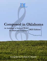 Title: Composed in Oklahoma: 2021: An Anthology of Selected Works by Oklahoma Composers, Author: Eric Davis