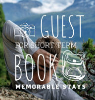 Title: Guest Book For Short Term Memorable Stays: Guest Book for Rental Home on Airbnb, Bed and Breakfast, VRBO or any other Holiday House, Author: Create Publication